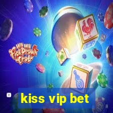 kiss vip bet